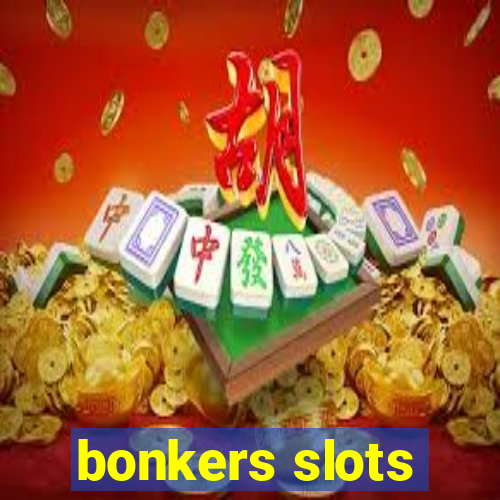 bonkers slots